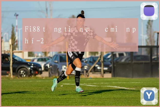Fi88 tặng tiền cược miễn phí