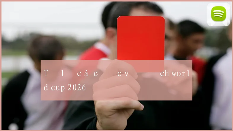 Tỷ lệ cá cược vô địch world cup 2026